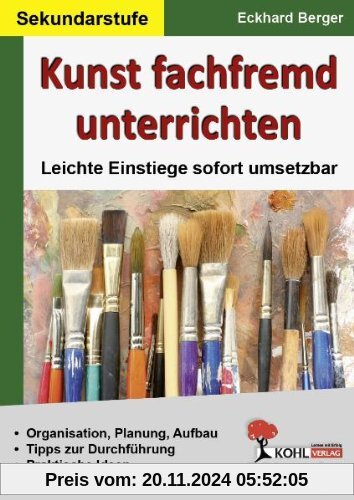 Kunst fachfremd unterrichten / Sekundarstufe: Leichte Einstiege sofort umsetzbar