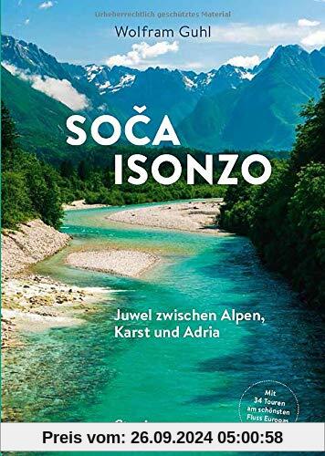 So a - Isonzo: Juwel zwischen Alpen, Karst und Adria