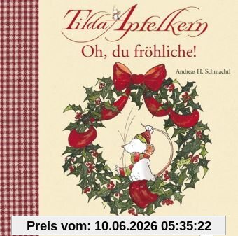 Tilda Apfelkern - Oh du fröhliche!: Eine Weihnachtsgeschichte