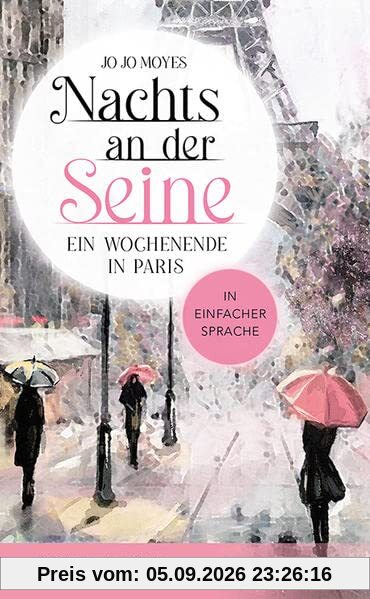 Nachts an der Seine - Ein Wochenende in Paris: In Einfacher Sprache