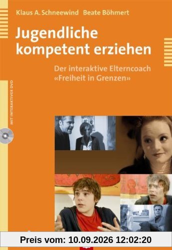 Jugendliche kompetent erziehen. Der interaktive Elterncoach «Freiheit in Grenzen»