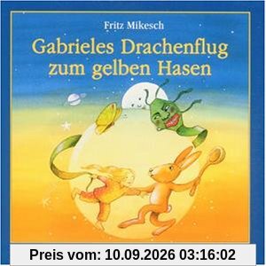 Gabrieles Drachenflug zum gelben Hasen. ( Ab 6 J.)