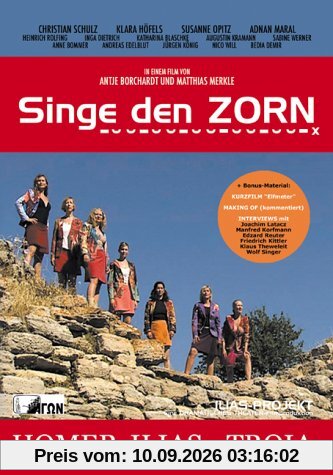 Singe den Zorn: Homers Ilias in Troia