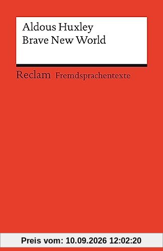 Brave New World: Englischer Text mit deutschen Worterklärungen. Niveau B2–C1 (GER) (Reclams Universal-Bibliothek)