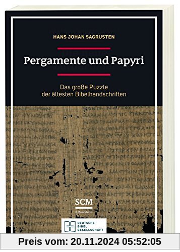 Pergamente und Papyri: Das große Puzzle der ältesten Bibelhandschriften