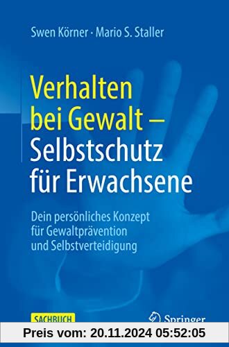 Verhalten bei Gewalt – Selbstschutz für Erwachsene: Dein persönliches Konzept für Gewaltprävention und Selbstverteidigun