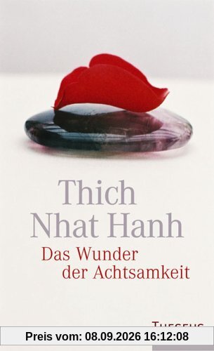 Das Wunder der Achtsamkeit. Einführung in die Meditation