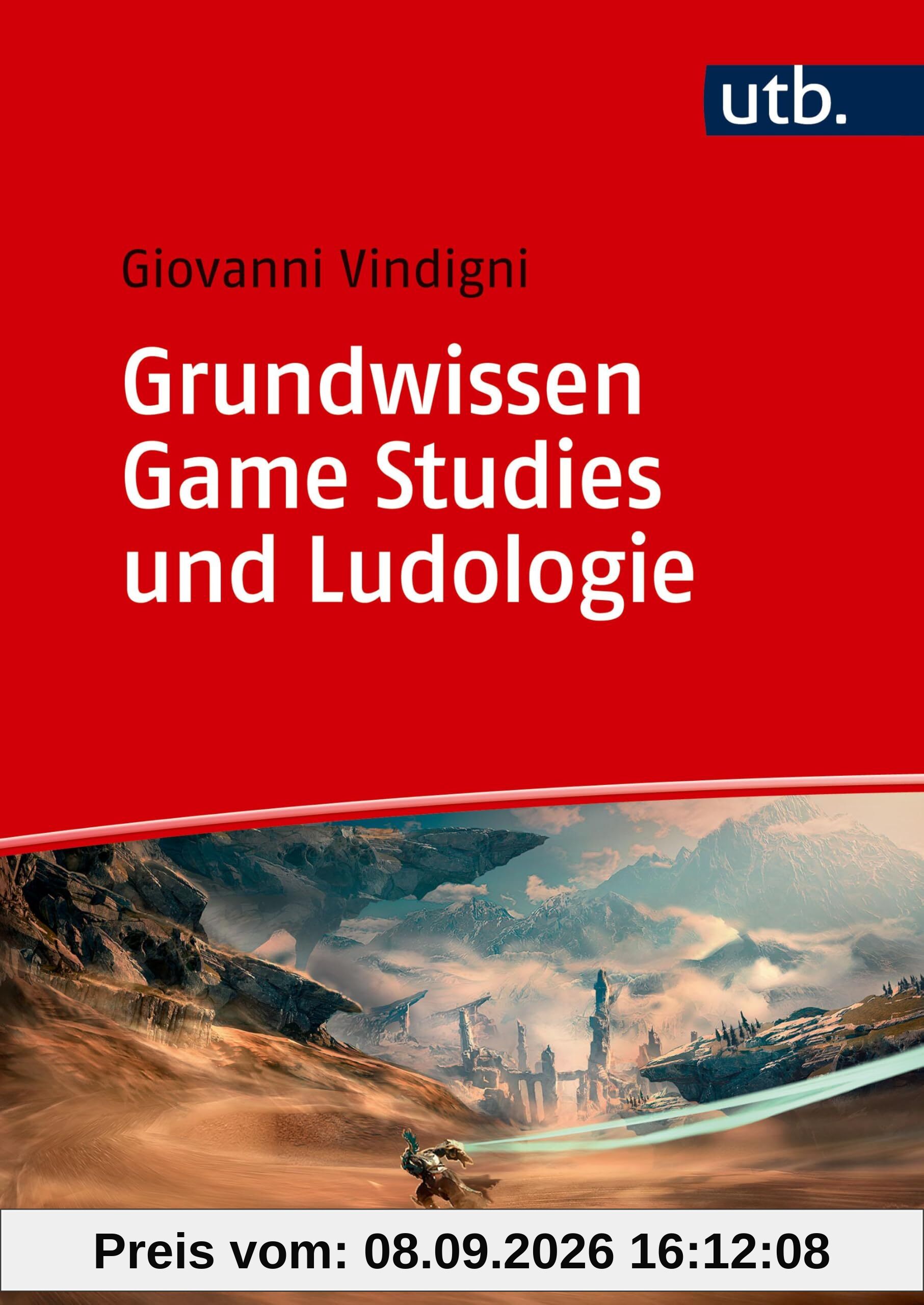 Grundwissen Game Studies und Ludologie: Theorie und Praxis
