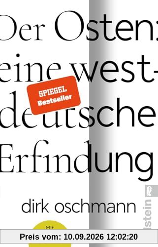 Der Osten: eine westdeutsche Erfindung: Pünktlich zu den Landtagswahlen im Osten: Die Taschenbuchausgabe mit einem neuen Vorwort