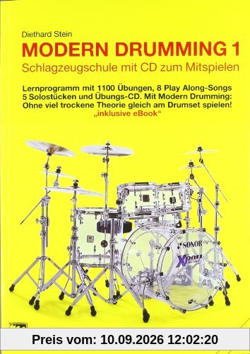 Modern Drumming. Schlagzeugschule mit CD zum Mitspielen: Modern Drumming, Bd.1. Lernprogramm mit 1100 Übungen, 5 Solostücken, 8 Play Along-Songs incl. Übungs-CD