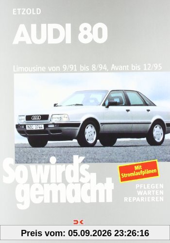 Audi 80 9/91 bis 8/94, Avant bis 12/95: So wird's gemacht - Band 77
