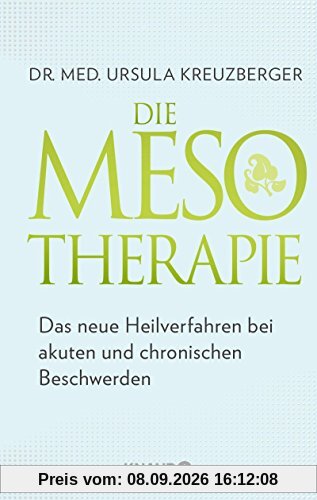 Die Mesotherapie: Das neue Heilverfahren bei akuten und chronischen Beschwerden