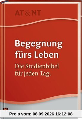Begegnung fürs Leben: Die Studienbibel für jeden Tag