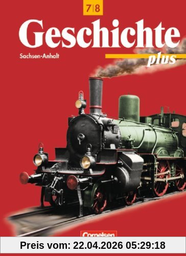Geschichte plus - Sachsen-Anhalt: Geschichte plus, Lehrbuch, Ausgabe Sachsen-Anhalt