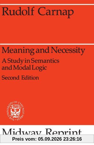 Meaning and Necessity: A Study in Semantics and Modal Logic Second Edition (Midway Reprints)