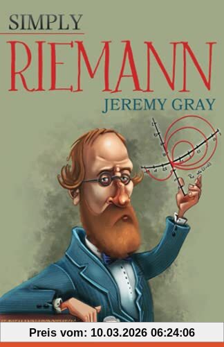 Jeremy Gray Simply Riemann (Great Lives, Band 17)
