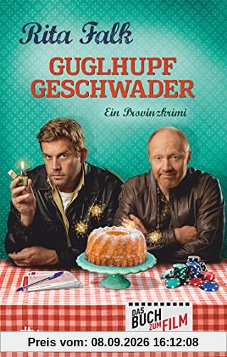 Guglhupfgeschwader: Der zehnte Fall für den Eberhofer – Ein Provinzkrimi (Franz Eberhofer, Band 10)