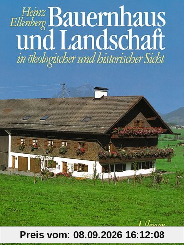 Bauernhaus und Landschaft: In ökologischer und historischer Sicht
