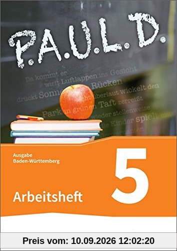 P.A.U.L. D. - Persönliches Arbeits- und Lesebuch Deutsch - Für Gymnasien in Baden-Württemberg u.a.: Arbeitsheft 5