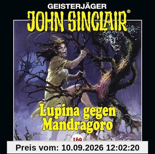 John Sinclair - Folge 169: Lupina gegen Mandragoro. Teil 2 von 2. (Geisterjäger John Sinclair, Band 169)