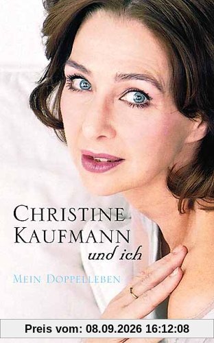 Christine Kaufmann und ich. Mein Doppelleben