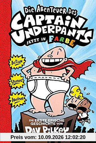 Die Abenteuer des Captain Underpants Band 1: Jetzt in Farbe! Kinderbücher ab 8 Jahren