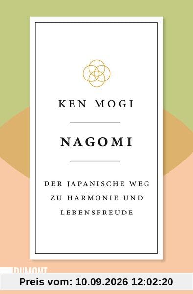 Nagomi: Der japanische Weg zu Harmonie und Lebensfreude (Japanische Lebensweisheiten, Band 2)