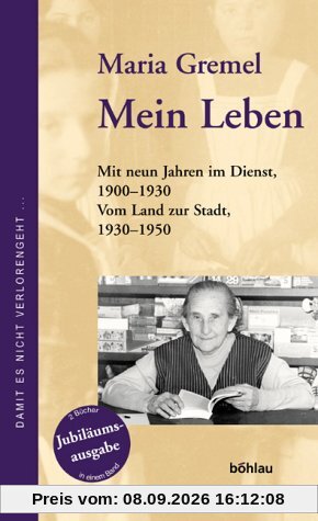 Mein Leben: Mit neun Jahren im Dienst 1900-1930 / Vom Land zur Stadt 1930-1950