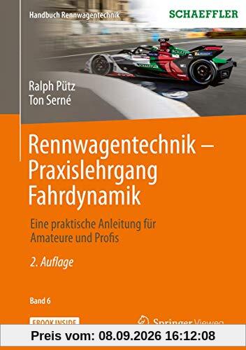 Rennwagentechnik - Praxislehrgang Fahrdynamik: Eine praktische Anleitung für Amateure und Profis (Handbuch Rennwagentechnik (6), Band 6)