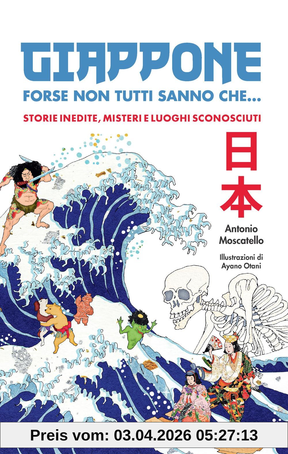 Giappone. Forse non tutti sanno che... Storie inedite, misteri e luoghi sconosciuti