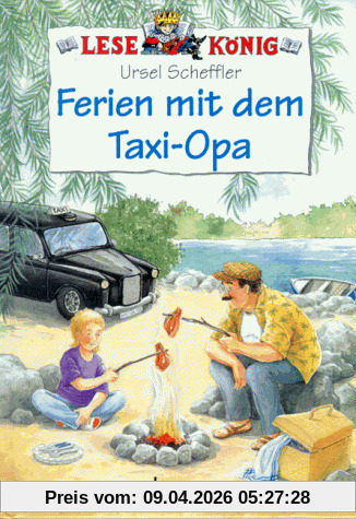 Lesekönig. Ferien mit dem Taxi- Opa. ( Ab 8 J.)