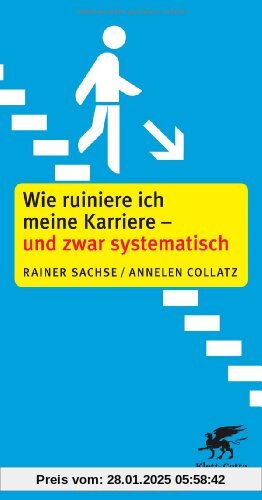 Wie ruiniere ich meine Karriere - und zwar systematisch