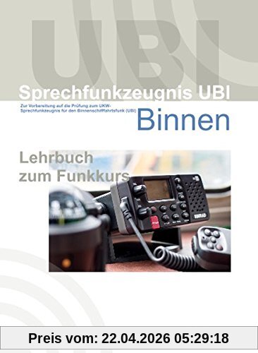 Sprechfunkzeugnis UBI Binnenfunk: Lehrbuch zum Sprechfunkzeugnis