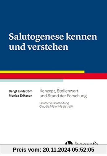 Salutogenese kennen und verstehen: Konzept, Stellenwert, Forschung und praktische Anwendung