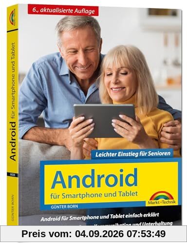 Android für Smartphone & Tablet – Leichter Einstieg für Senioren: Die verständliche Anleitung - 6. aktualisierte Auflage des Bestsellers - komplett in Farbe - große Schrift