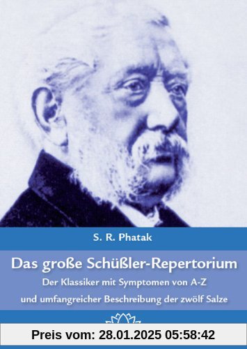 Das große Schüßler-Repertorium: Der Klassiker mit Symptomen von A-Z und einer umfangreichen Beschreibung der zwölf Salze