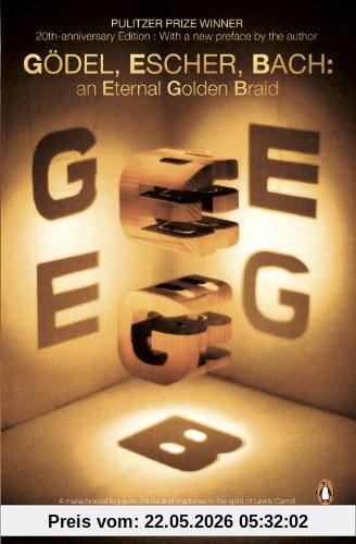 Hofstadter, Douglas R. Godel, Escher, Bach, An Eternal Golden Braid (Penguin Press Science)