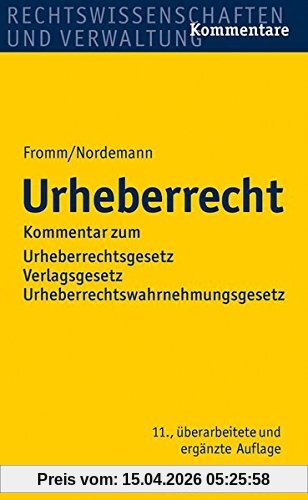 Urheberrecht: Kommentar zum Urheberrechtsgesetz, zum Verlagsgesetz und zum Urheberrechtswahrnehmungsgesetz