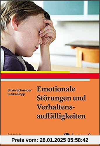 Emotionale Störungen und Verhaltensauffälligkeiten (Psychologie im Schulalltag)