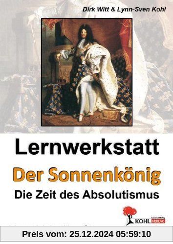 Lernwerkstatt - Der Sonnenkönig' (Ludwig XIV.) Die Zeit des Absolutismus