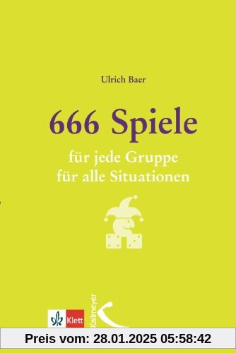 666 Spiele: für jede Gruppe, für alle Situationen