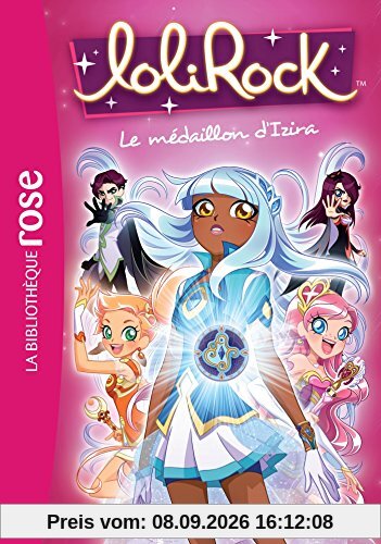 Lolirock. Vol. 3. Le médaillon d'Izira