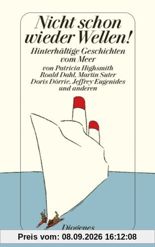 Nicht schon wieder Wellen!: Hinterhältige Geschichten vom Meer