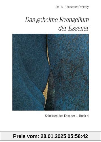 Schriften der Essener: Das geheime Evangelium der Essener: Schriften der Essener - Buch 4: BD 4