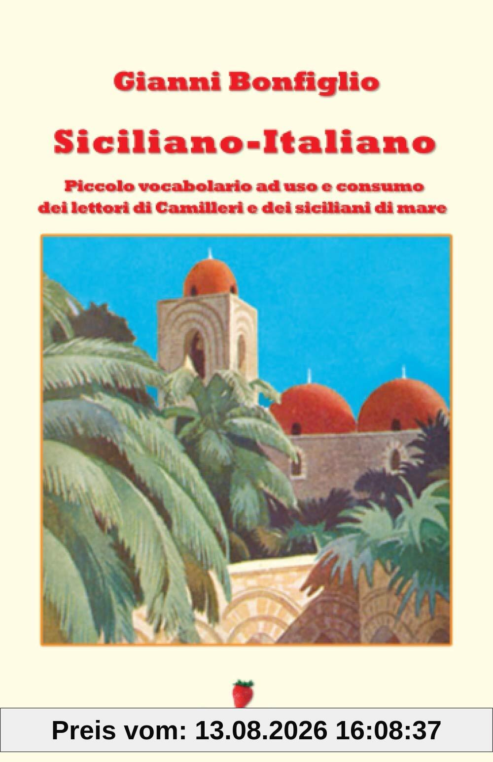 Siciliano-Italiano. Piccolo vocabolario a uso e consumo dei lettori di Camilleri (Percorsi della memoria)