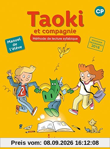 Taoki et compagnie, méthode de lecture syllabique, CP : manuel de l'élève : nouveaux programmes 2016