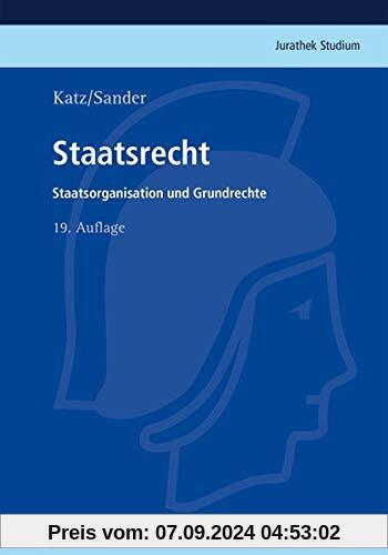 Staatsrecht: Grundlagen, Staatsorganisation, Grundrechte (Jurathek Studium)