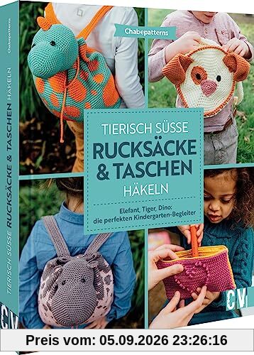 Häkelbuch – Tierisch süße Rucksäcke & Taschen häkeln: Elefant, Tiger, Dino & Co. Häkelanleitungen für die perfekten Kindergarten-Begleiter. Süße, kuschlige Begleiter für Kinder häkeln