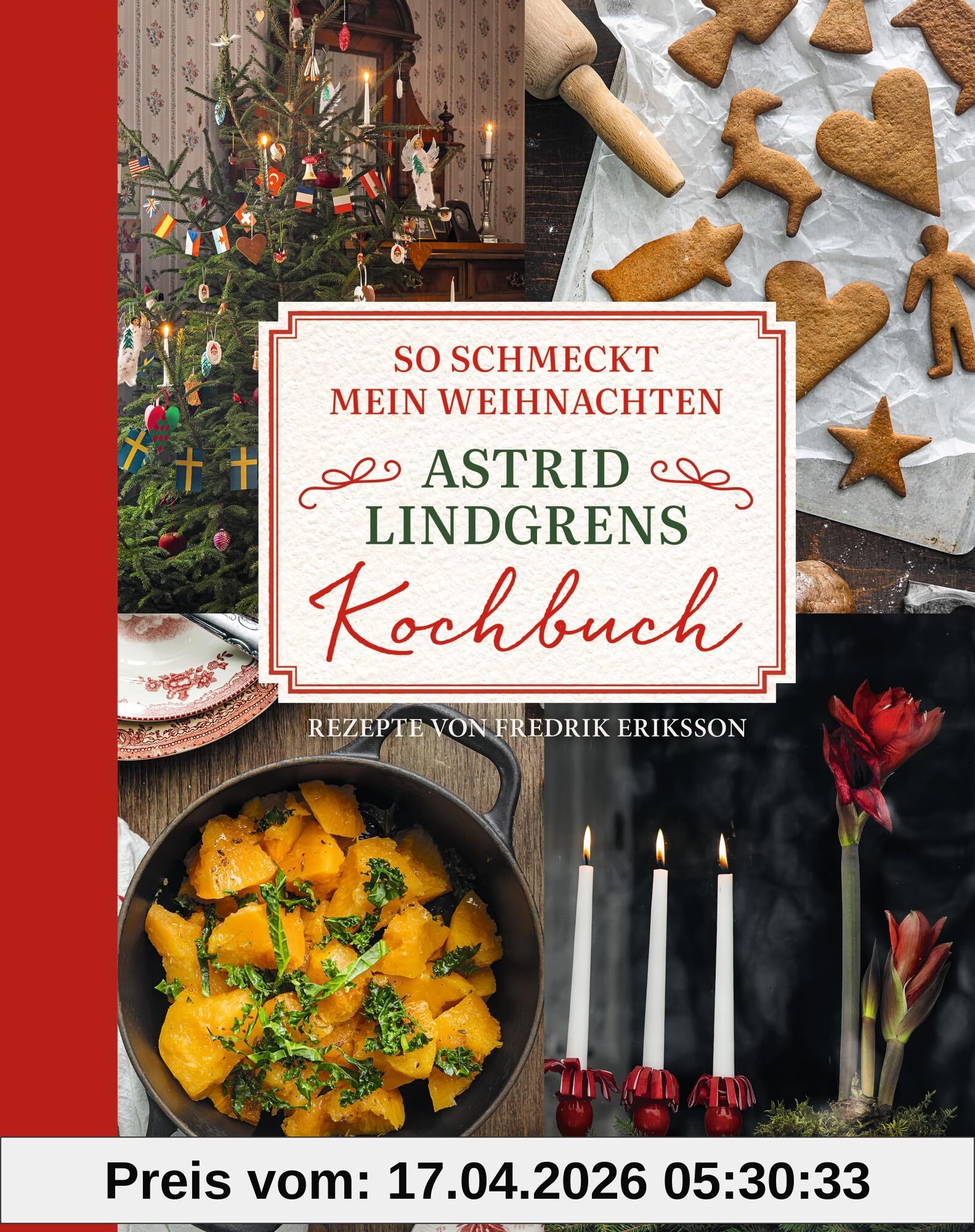 So schmeckt mein Weihnachten: Astrid Lindgrens Kochbuch. Reich bebildertes Kochbuch mit Rezepten, Geschichten und Bräuchen für die festliche Weihnachtszeit in Schweden
