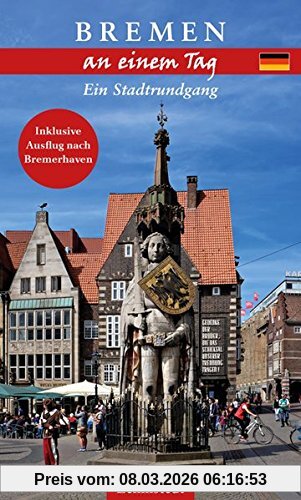 Steffi Böttger Bremen An Einem Tag, Ein Stadtrundgang